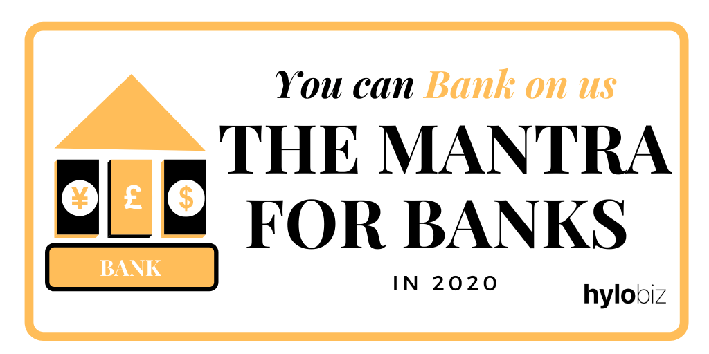 You can Bank on us - The Mantra for Banks in 2020