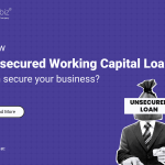 How Unsecured Working Capital Loans can Secure Your Business